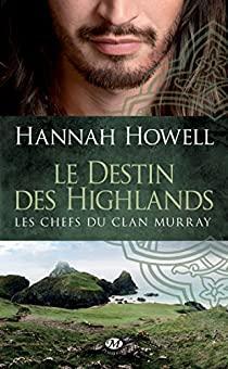 Les Chefs du Clan Murray, tome 1 : Le destin des Highlands par Hannah Howell