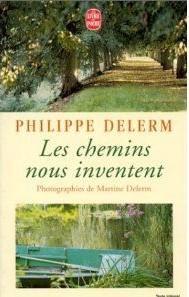 Les chemins nous inventent par Philippe Delerm
