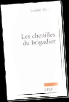 Les Chenilles du Brigadier par Louise Dubuc