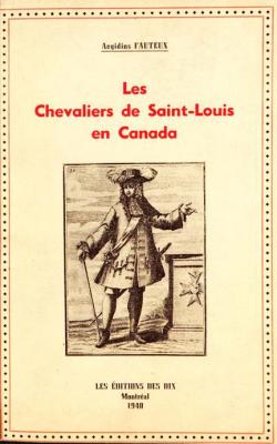 Les chevaliers de Saint-Louis en Canada par Aegidius Fauteux