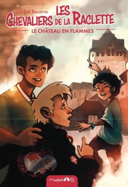 Les Chevaliers de la raclette, tome 1 : Le Chteau en flammes par Jean-Laurent Del Socorro