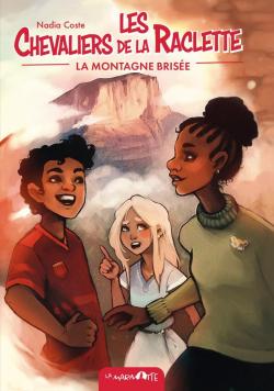 Les Chevaliers de la raclette, tome 2 : La Montagne brise par Nadia Coste