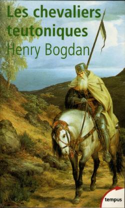 Les chevaliers teutoniques par Henry Bogdan