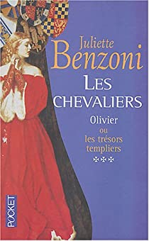 Les Chevaliers, tome 3 : Olivier ou les trsors templiers par Juliette Benzoni