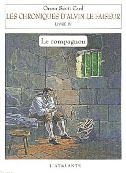 Les Chroniques d'Alvin le Faiseur, tome 4 : Le Compagnon par Orson Scott Card