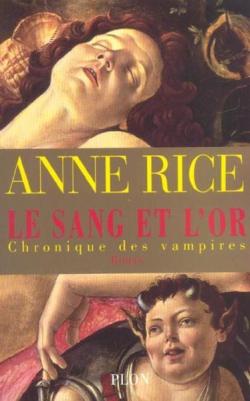 Les chroniques des vampires, tome 8 : Le sang et l'or par Anne Rice