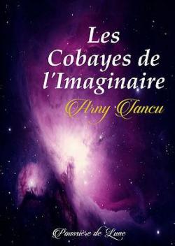 Les Cobayes de l'Imaginaire par Arny Iancu