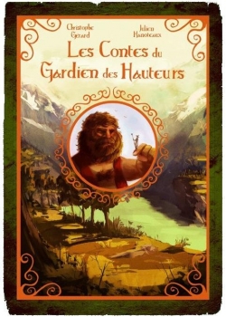 Les contes du gardien des hauteurs, tome 2 par Christophe Grard