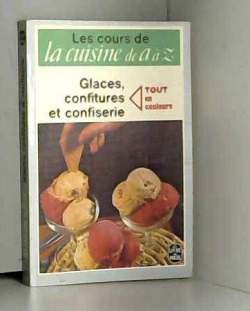 Les Cours de La Cuisine de A  Z : Glaces, confitures et confiserie par Franoise Burgaud