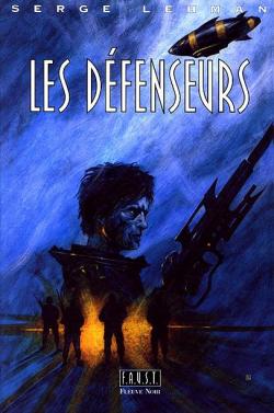 F.A.U.S.T., tome 2 : Les Dfenseurs par Serge Lehman
