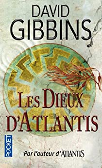 Les Dieux d'Atlantis par David Gibbins