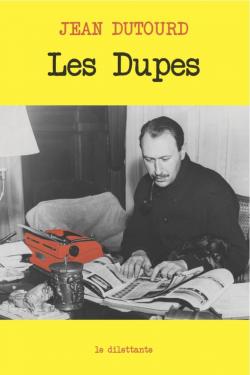 Les dupes par Jean Dutourd