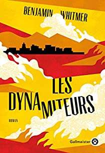 Les Dynamiteurs par Benjamin Whitmer