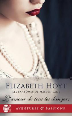 Les fantmes de Maiden Lane, tome 11 : L'amour de tous les dangers par Elizabeth Hoyt