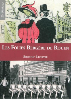 Les Folies Bergres de Rouen par Sbastien Lefebvre