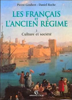 Les Franais et l'Ancien Rgime, tome 2 : Culture et socit par Daniel Roche