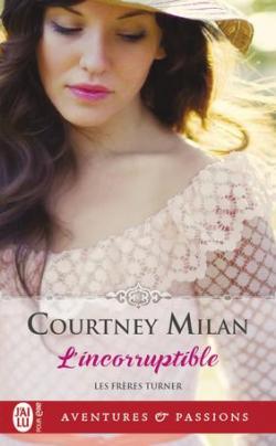 Les Freres Turner, tome 2 : l'Incorruptible par Courtney Milan
