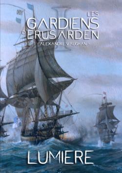 Les gardiens d'Ersarden, tome 1 : Lumire par Alexandre Vaughan