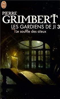 Les Gardiens de Ji, Tome 3 : Le Souffle des aeux par Pierre Grimbert