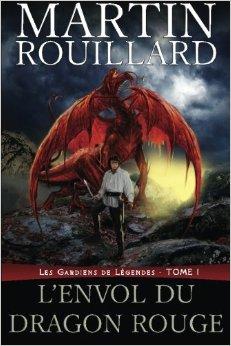 Les Gardiens de Lgendes, Tome 1: L'Envol du Dragon Rouge par Rouillard