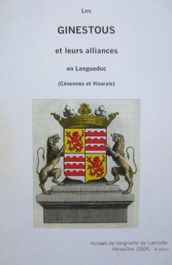 Les Ginestous et leurs alliances en Languedoc (Cvennes et Vivarais) par Hubert de Vergnette de Lamotte
