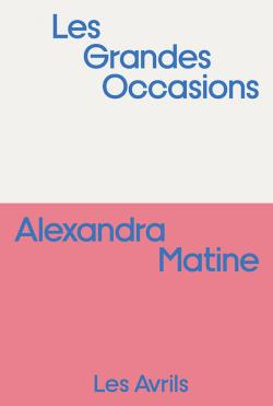 Les Grandes Occasions par Alexandra Matine