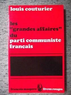 Les grandes affaires du parti communiste franais par Louis Couturier
