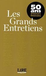 Les Grands Entretiens - Lire magazine - 50 ans d\'histoire littraire par  Lire