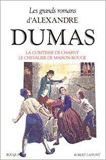 Les Grands romans d'Alexandre Dumas - Bouquins : La Comtesse de Charny - Le Chevalier de Maison-Rouge par Alexandre Dumas