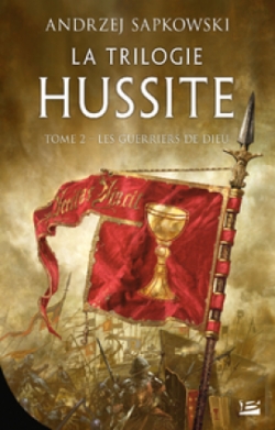 La trilogie Hussite, tome 2 : Les guerriers de Dieu par Andrzej Sapkowski