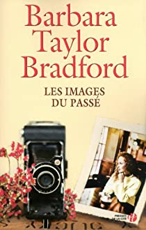 Les Images du pass par Barbara Taylor Bradford