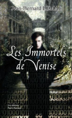 Les Immortels de Venise par Jean-Bernard Lemal