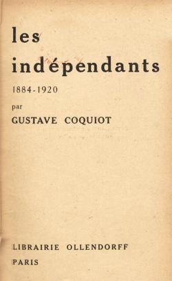 Les Indpendants, 1884-1920 par Gustave Coquiot