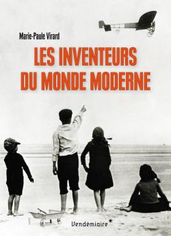 Les inventeurs du monde moderne par Marie-Paule Virard