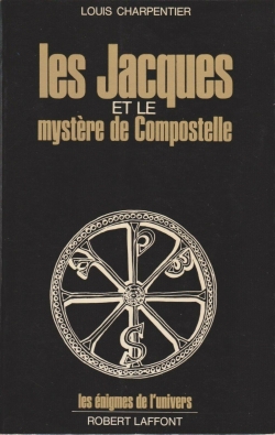 Les Jacques et le Mystre de Compostelle sotrisme Spiritualit Religion Christianisme par Louis Charpentier