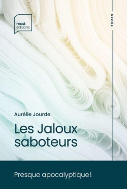 Les jaloux saboteurs par Aurlie Jourde