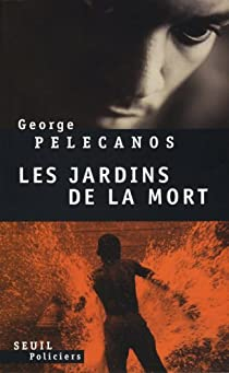Les Jardins de la mort par George P. Pelecanos