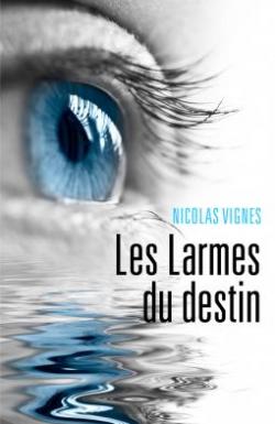 Les larmes du destin par Nicolas Vignes