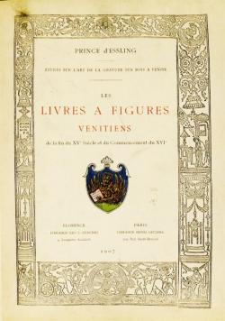 Les livres  figures vnitiens de la fin du XVe sicle et du commencement du XVIe, tome 1 par Victor Massna Essling