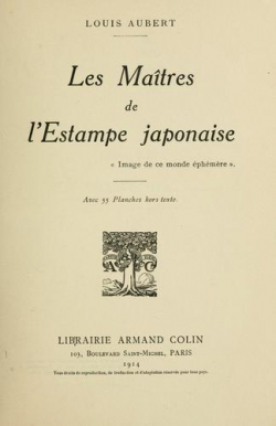 Les Matres de L'Estampe Japonaise par Louis Aubert