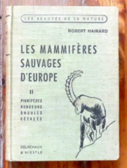 Les Mammifres Sauvages d'Europe, tome 2 : Pinnipdes, Rongeurs, Onguls, Ctacs par Robert Hainard