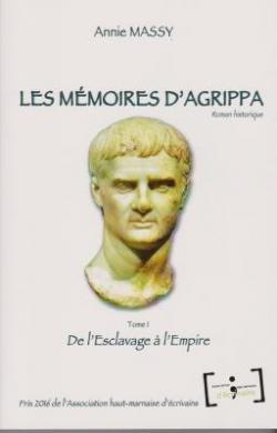 Les Mmoires d'Agrippa, tome 1 : De l'Esclavage  l'Empire par Annie Massy