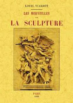 Les Merveilles de la Sculpture par Louis Viardot