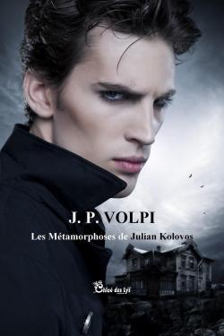 Les Mtamorphoses de Julian Kolovos par J.P. Volpi