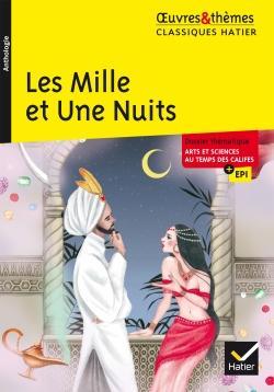 Oeuvres & Thmes : Les Mille et Une Nuits - Dossier Arts et sciences au temps des califes par Hlne Potelet