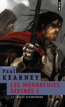 Les Monarchies divines, tome 1 : Le voyage d'Hawkwood par Paul Kearney