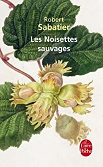 Les Noisettes sauvages par Robert Sabatier