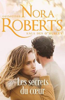 Les O\'Hurleys, tome 3 : Les Secrets du coeur par Nora Roberts
