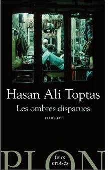 Les Ombres Disparues par Hasan Ali Toptas