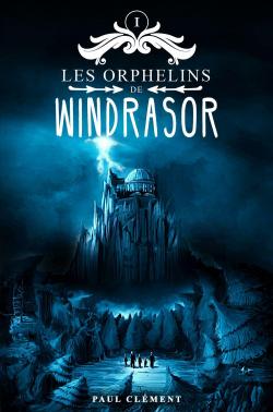 Les Orphelins de Windrasor - Trilogie, tome 1 par Paul Clment